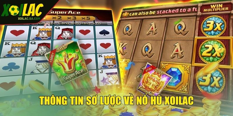 Thông tin sơ lược về nổ hũ XOILAC